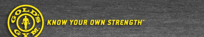 Gold's Gym - Know Your Own Strength(TM)